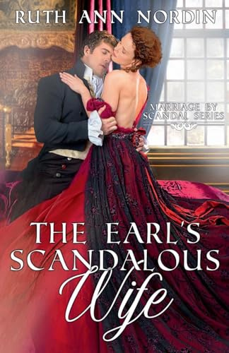 The Earl's Scandalous Wife (Marriage by Scandal, Band 4)