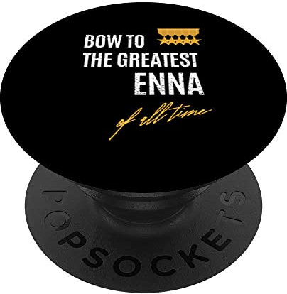 Bow To The Greatest Enna Of All Time Vornamen Spruch PopSockets mit austauschbarem PopGrip