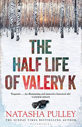 The Half Life of Valery K: THE TIMES HISTORICAL FICTION BOOK OF THE MONTH (English Edition)