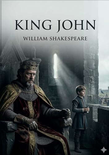 King John: by William Shakespeare