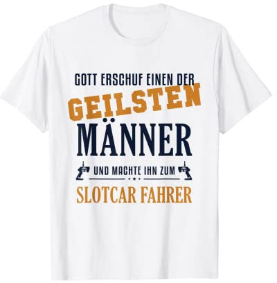 Slotcar Fahrer Geilster Mann Slot Car RC Car Minicar Slotcar T-Shirt