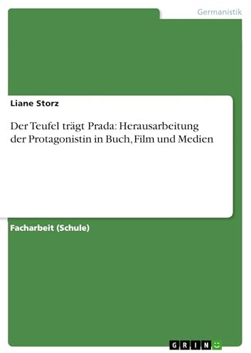 Der Teufel trägt Prada: Herausarbeitung der Protagonistin in Buch, Film und Medien