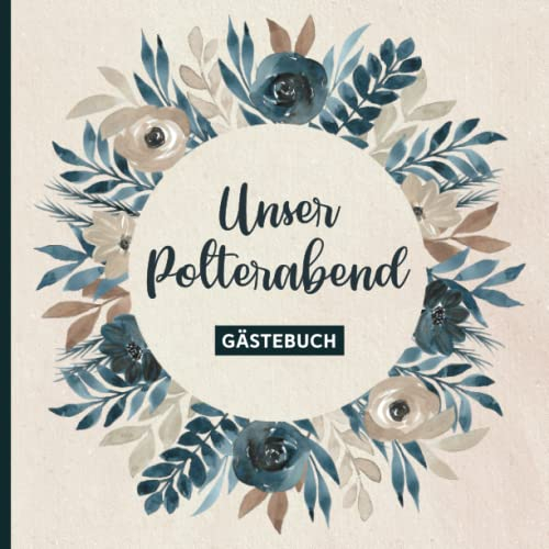 Unser Polterabend Gästebuch: Geschenk zum Polterabend die Idee für Braut und Bräutigam vor der Hochzeit ein Buch zum Selbstgestalten für die Polterei den Hochzeitsbrauch bei der Polterhochzeit