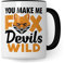 Denglisch Tasse mit Spruch lustig: You Make Me Foxdevils Wild - Fuchs Geschenk für Freund Freundin - Spaß Kaffee-Becher Fuchsteufelswild Witz Geschenkidee Kaffeetasse