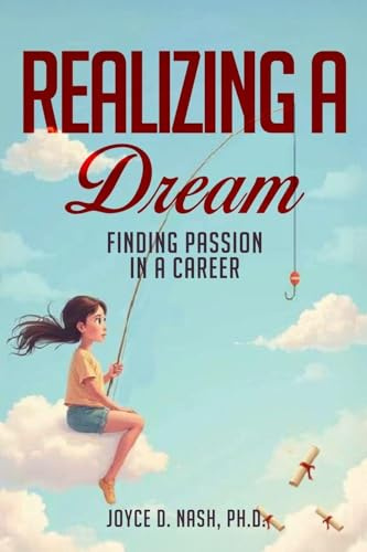 Realizing a Dream: Finding Passion in a Career