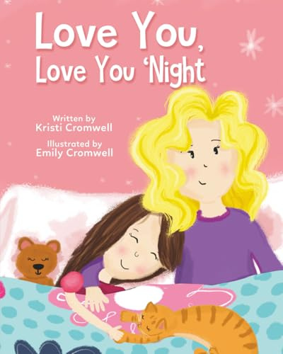 Love You, Love You 'Night: A Sweet and Comforting Children's Bedtime Story for Ages 3-7