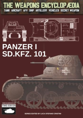 Panzer I Sd.Kfz. 101 (ENG) (The Weapons Encyclopaedia, Band 82)