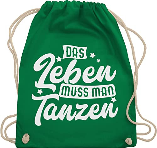 Turnbeutel Rucksack - Geschenk - Das Leben muss man tanzen - Unisize - Grün - geschenke für tänzer tanz dance guter tag zum beutel gym bag festival damen mit spruch tanzsport ich stoffrucksack