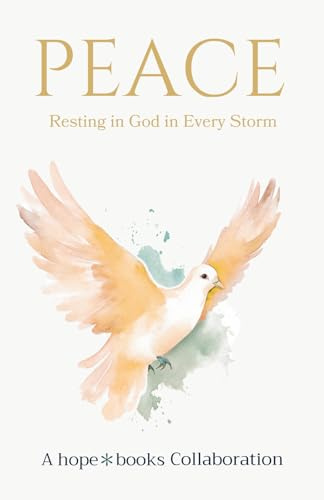 Peace: Resting in God in Every Storm (The Fruits of the Spirit)