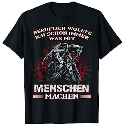 Beruflich wollte ich schon immer was mit Menschen machen T-Shirt
