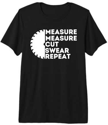 Measure Cut Swear - Funny Carpenter & Woodworking Woodworker Premium T-Shirt