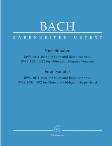 Vier Sonaten -BWV 1034-1035 für Flöte und Basso continuo. BWV 1030, 1032 für Flöte und obligates Cembalo-.BÄRENREITER URTEXT.Spielpartitur(en), ... Sammelband: Urtext. Rev. Neuausgabe