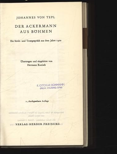 Der Ackermann aus Böhmen. Ein Streit- und Trostgespräch aus dem Jahre 1400. Übertragen und eingeleitet von Hermann Kunisch. 2. durch gesehene Aufl.