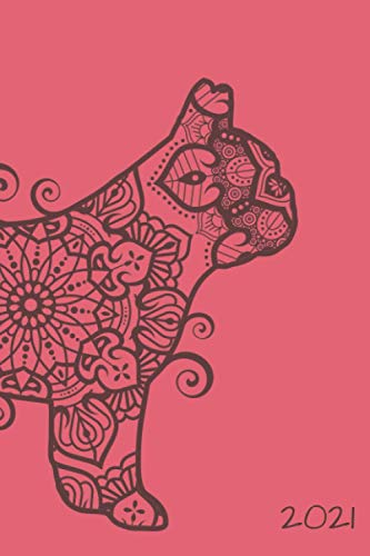 Hunde Kalender 2021 mit französische Bulldogge Mandala Motiv rosa: Wochenkalender A5 - 365 Tage planen, notieren und erledigen. Struktur & Produktivität / Notizbereiche / Jan - Dez