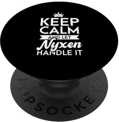 Keep Calm And Let Nyxen Handle It Name Nyxen PopSockets mit austauschbarem PopGrip