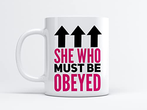 EKAM “She Who Must Be Obeyed” Funny Quote Mum’s Tea Mug for Mother's Day, Birthdays, Christmas Presents (11oz)