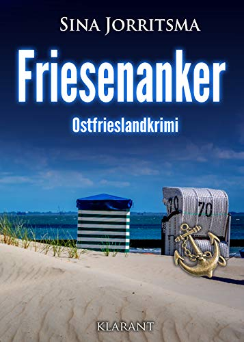 Friesenanker. Ostfrieslandkrimi (Mona Sander und Enno Moll ermitteln 13)
