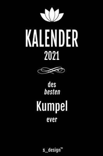 Kalender 2021 für Kumpel: Wochenplaner / Tagebuch / Journal für das ganze Jahr: Platz für Notizen, Planung / Planungen / Planer, Erinnerungen & Sprüche [DIN A6]
