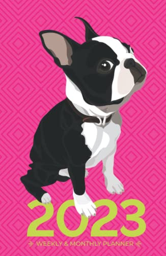 2023 Planner Small | Adorable Boston Terrier on Pink Hardcover: 2023 Weekly & Monthly Planner / January to December Appointment Book (US Federal Holidays, Moon Phases, Goals, Notes)
