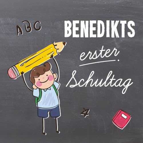 Benedikts erster Schultag: Kreatives personalisiertes Erinnerungsalbum & Gästebuch zur Einschulung / Schulanfang für Jungen, 21x21cm