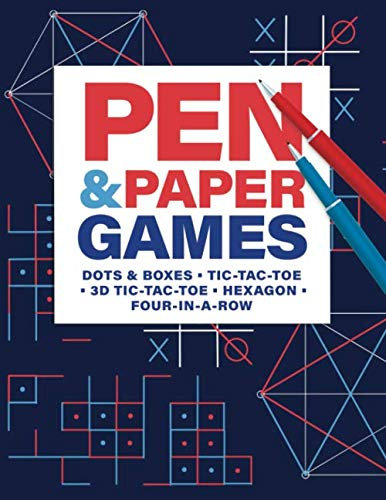 Pen & Paper Games • Dots & Boxes • Tic-Tac-Toe • 3D Tic-Tac-Toe • Hexagon • Four-in-a-row: Game Rules & Scorecards Included