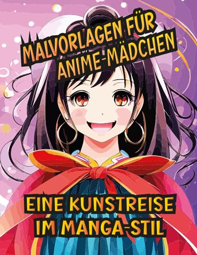 Malvorlagen für Anime-Mädchen: Eine Kunstreise im Manga-Stil