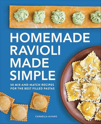 Homemade Ravioli Made Simple: 50 Mix-and-Match Recipes for the Best Filled Pastas (English Edition)