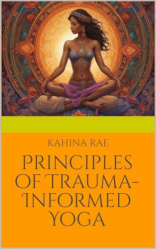 Principles of Trauma-Informed Yoga (English Edition)