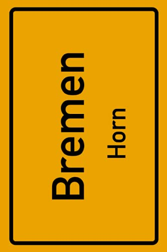 Bremen Horn: Deine Stadt, deine Region, deine Heimat! | Notizbuch DIN A5 karierte 120 Seiten Geschenk