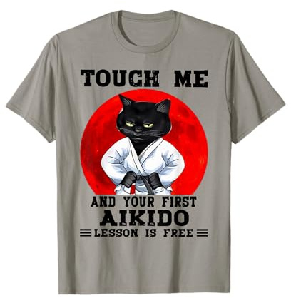 Touche-moi et ta première leçon d'aïkido est gratuite T-Shirt