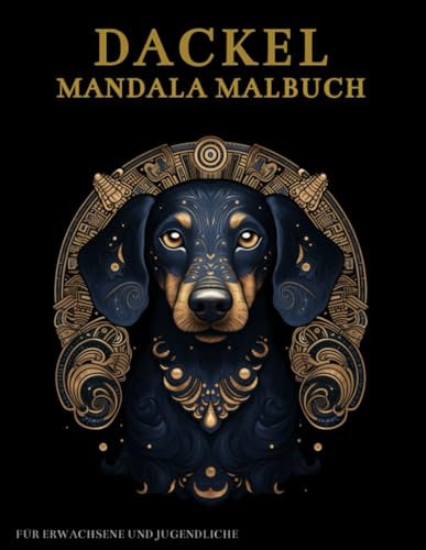 Dackel Mandala Malbuch Für Erwachsene und Jugendliche: Anti-Stress-Geschenke – Stressabbau und Entspannung