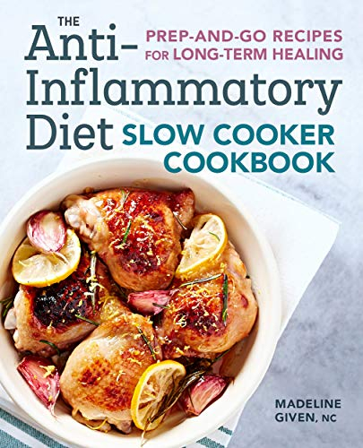 The Anti-Inflammatory Diet Slow Cooker Cookbook: Prep-and-Go Recipes for Long-Term Healing (English Edition)