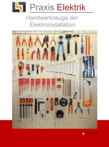 Praxis Elektrik - Handwerkzeuge der Elektroinstallation