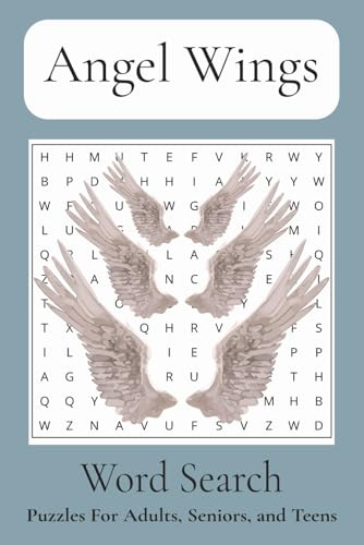 Angel Wings Word Search Puzzle Book: Word searches with easy to read print about Angels and heavenly, spiritual topics. 6 x 9 inches. 110 pages. 50+ ... for vacations and special events. holidays,