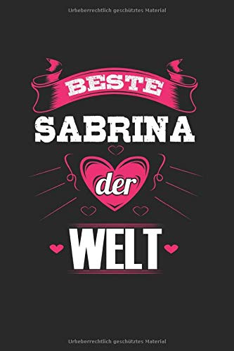 Beste Sabrina der Welt: Sabrina Notizbuch mit 120 Seiten mit Softcover. Geschenk für die beste Sabrina der Welt. 6 x 9 (ca. DIN A5) Dotgrid
