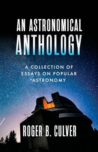An Astronomical Anthology: A Collection of Essays on Popular Astronomy