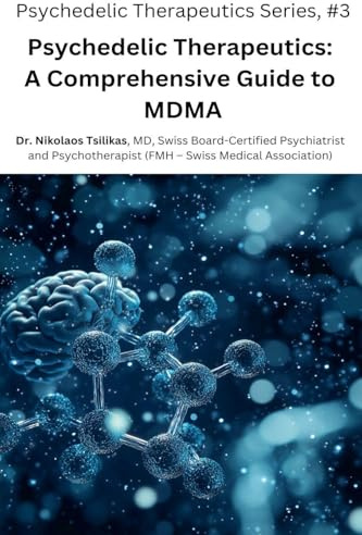 Psychedelic Therapeutics: A Comprehensive Guide to MDMA