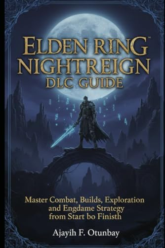 Elden Ring Nightreign DLC Guide: Master Combat, Builds, Exploration, and Endgame Strategy from Start to Finish