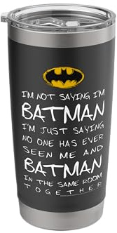 Im Not Saying Im Batman Im Just Saying No One Has Seen Me Stainless Steel Insulated Tumbler