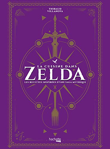 La cuisine dans Zelda: Les recettes inspirées d'une saga mythique (French Edition)