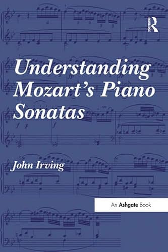 Understanding Mozart's Piano Sonatas (English Edition)