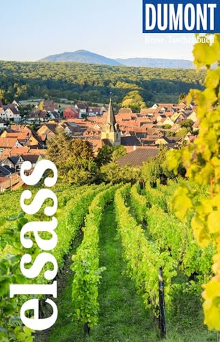 DUMONT Reise-Taschenbuch E-Book Elsass: Reiseführer mit individuellen Autorentipps und vielen Touren.