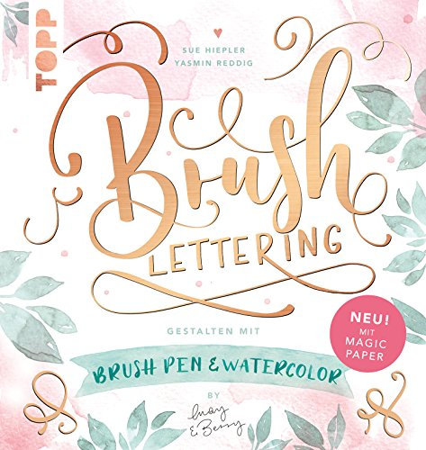 Brush Lettering. Gestalten mit Brushpen und Watercolor by May and Berry: Mit einem Bogen Magic Paper zum Üben und direkt Loslegen