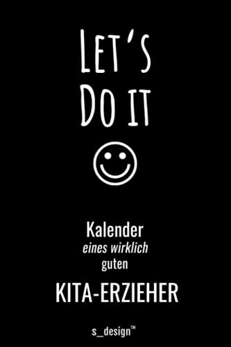 Kalender für Kita-Erzieher: Immerwährender Kalender / 365 Tage Tagebuch / Journal [3 Tage pro Seite] für Notizen, Planung / Planungen / Planer, Erinnerungen, Sprüche