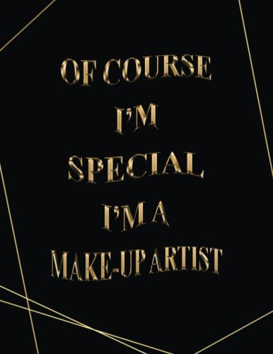 Of Course I'm Special I'm A MAKE-UP ARTIST: 2023-2024 Monthly Planner | Two Year Organizer and Appointment Notebook | 24 Months Schedule Agenda Logbook (Gift For make-up artist)