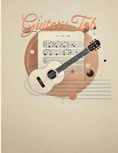 Guitar Tab Notebook for Documenting Your Daily Practice, Songs, and Guitar Goals