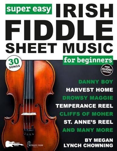 Super Easy Irish Fiddle Sheet Music for Beginners: 30 Popular Irish Folk Songs in Big Letter Notes, Fiddle TAB + FREE Audio—Danny Boy, St. Anne's Reel, and More! (Large Print Letter Notes Sheet Music)