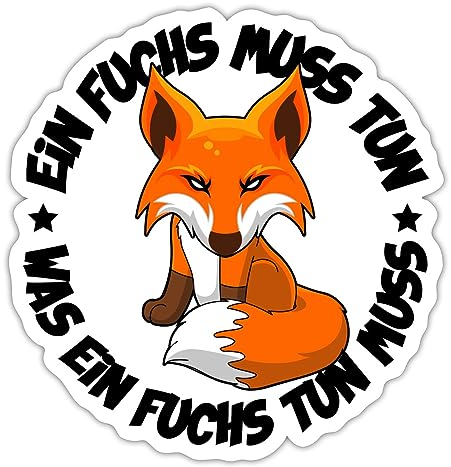Spreadshirt Ein Fuchs Muss un Was Ein Fuchs Tun Mus Lustiger Spruch Sticker, max. 10x10 cm, 10 x 10 cm, Mattweiß
