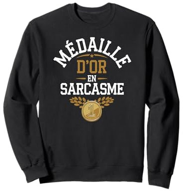 Médaille d'or en sarcasme Sweatshirt