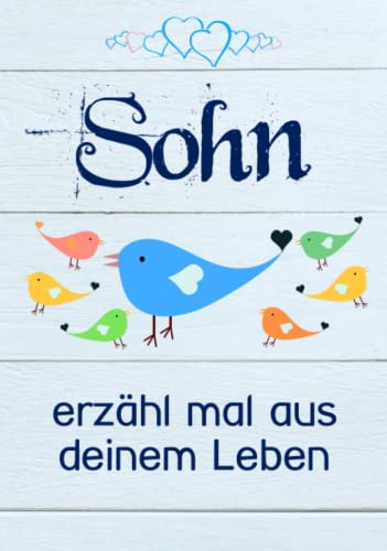 Sohn, erzähl mal aus deinem Leben: Liebevolles Geschenk-Buch mit 140 Fragen zum Ausfüllen für meinen Sohn